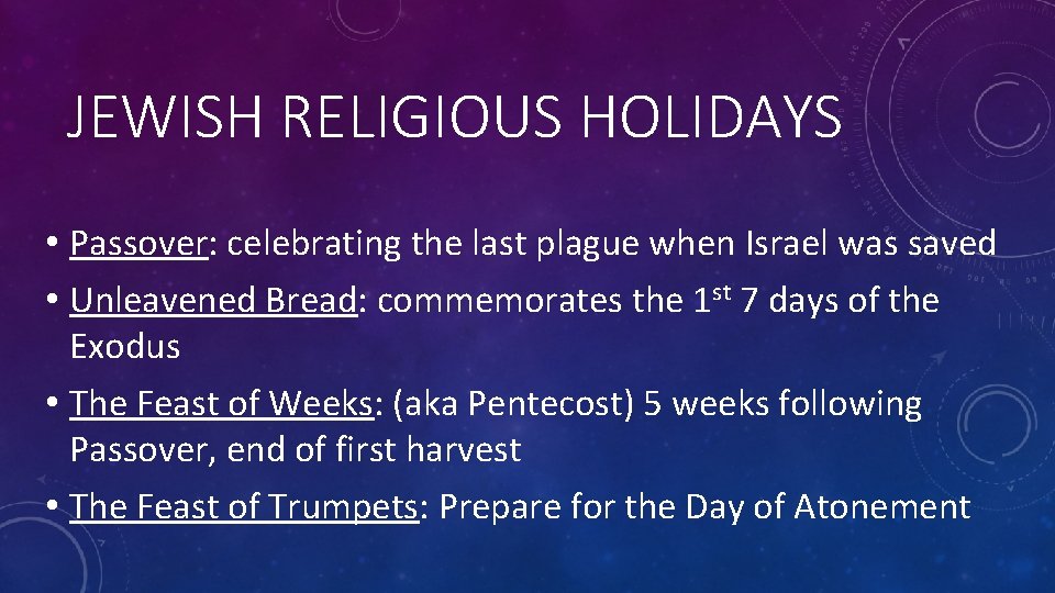 JEWISH RELIGIOUS HOLIDAYS • Passover: celebrating the last plague when Israel was saved •