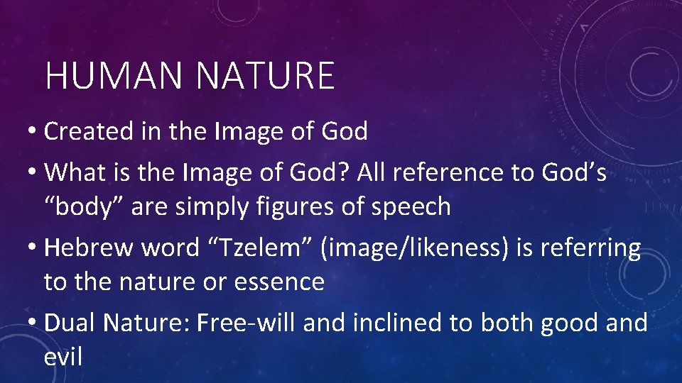 HUMAN NATURE • Created in the Image of God • What is the Image