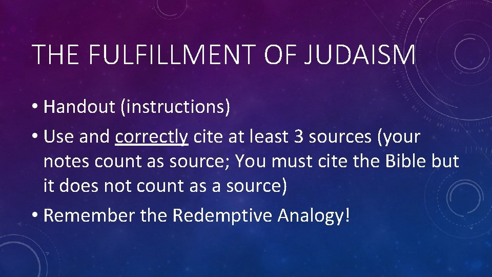 THE FULFILLMENT OF JUDAISM • Handout (instructions) • Use and correctly cite at least