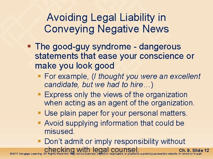 Avoiding Legal Liability in Conveying Negative News § The good-guy syndrome - dangerous statements