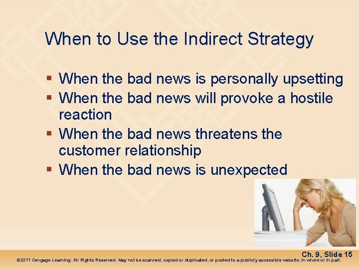 When to Use the Indirect Strategy § When the bad news is personally upsetting