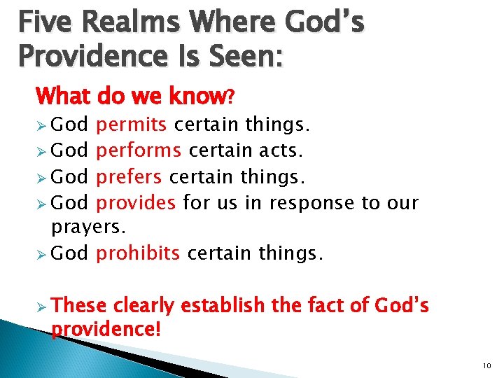 Five Realms Where God’s Providence Is Seen: What do we know? Ø God permits