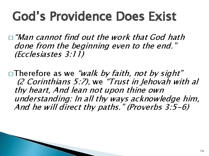 God’s Providence Does Exist � “Man cannot find out the work that God hath