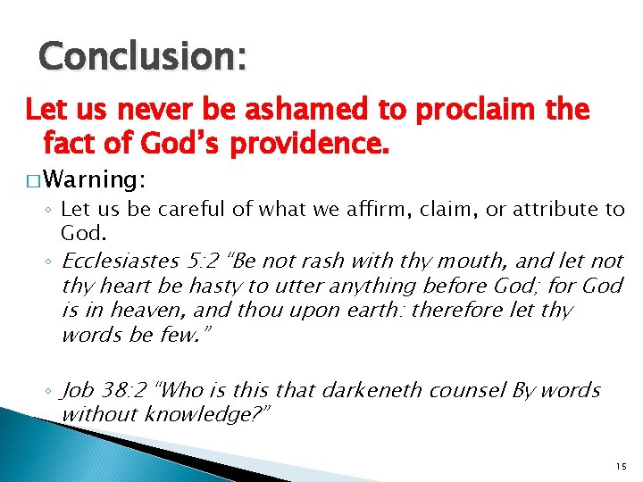 Conclusion: Let us never be ashamed to proclaim the fact of God’s providence. �