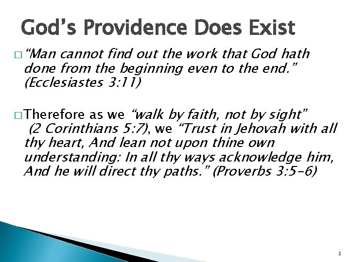 God’s Providence Does Exist � “Man cannot find out the work that God hath