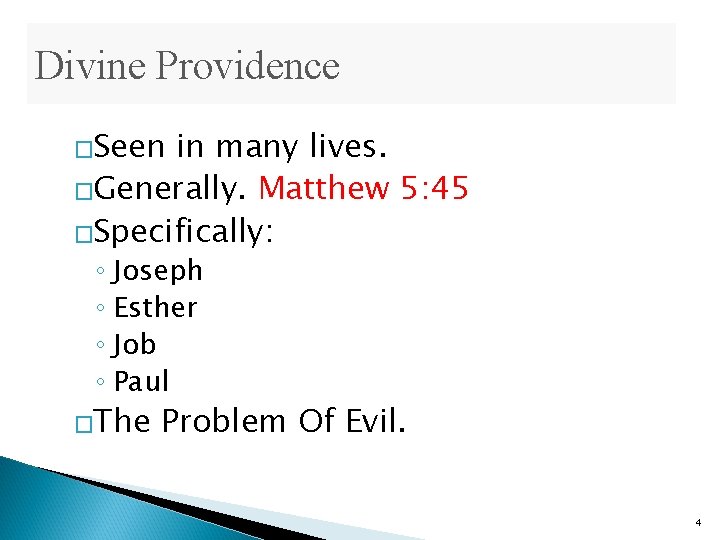 Divine Providence �Seen in many lives. �Generally. Matthew 5: 45 �Specifically: ◦ Joseph ◦