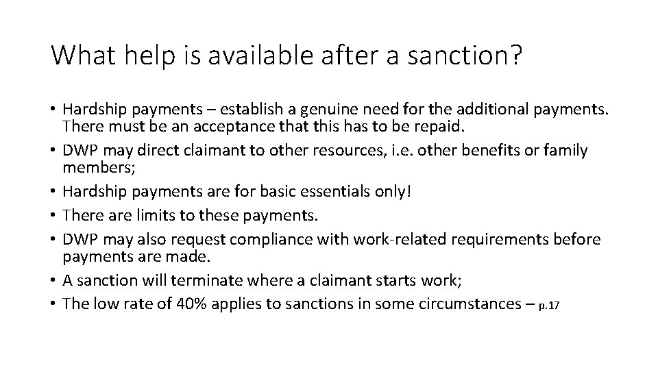 What help is available after a sanction? • Hardship payments – establish a genuine