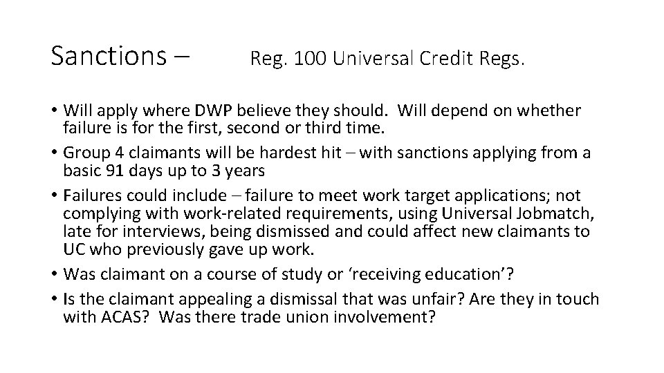 Sanctions – Reg. 100 Universal Credit Regs. • Will apply where DWP believe they