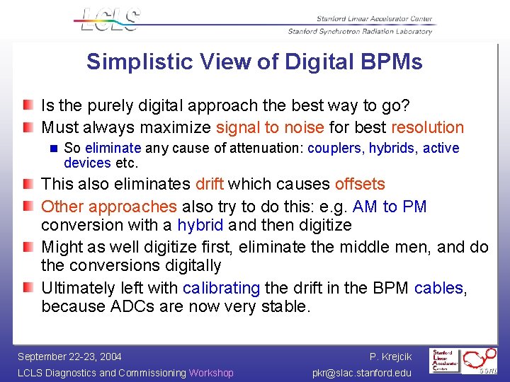 Simplistic View of Digital BPMs Is the purely digital approach the best way to