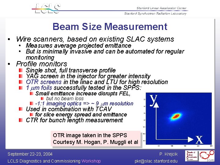 Beam Size Measurement • Wire scanners, based on existing SLAC systems • Measures average