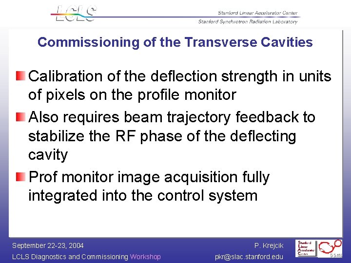 Commissioning of the Transverse Cavities Calibration of the deflection strength in units of pixels