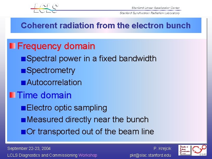 Coherent radiation from the electron bunch Frequency domain Spectral power in a fixed bandwidth