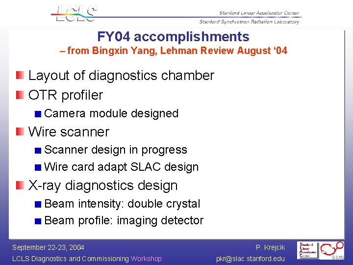 FY 04 accomplishments – from Bingxin Yang, Lehman Review August ‘ 04 Layout of