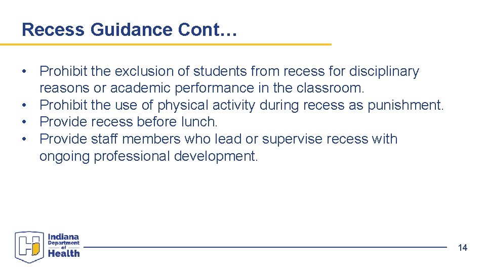 Recess Guidance Cont… • Prohibit the exclusion of students from recess for disciplinary reasons