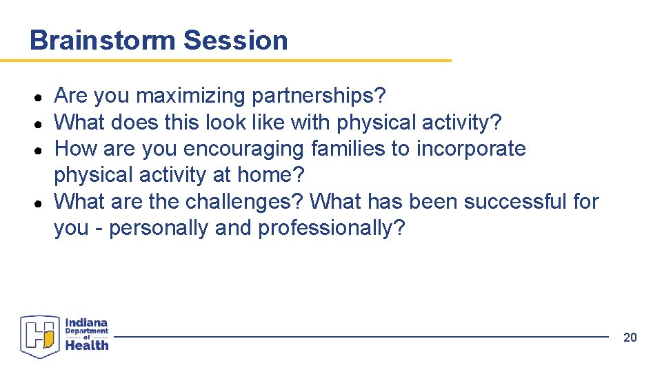 Brainstorm Session ● ● Are you maximizing partnerships? What does this look like with