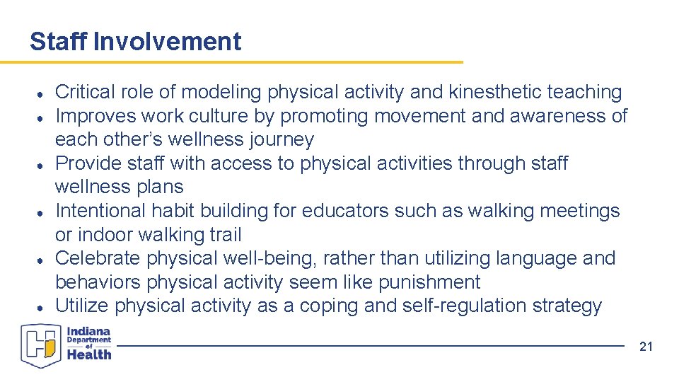 Staff Involvement ● ● ● Critical role of modeling physical activity and kinesthetic teaching