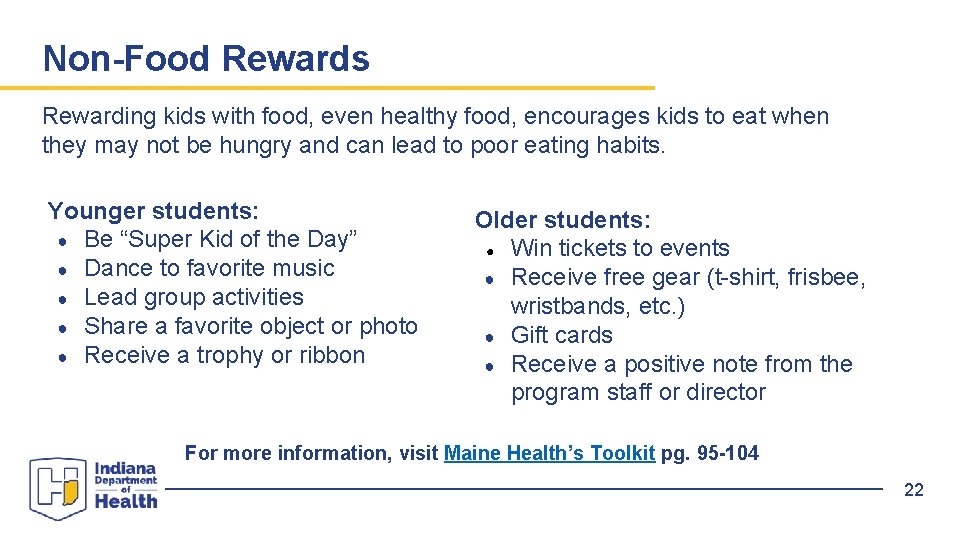 Non-Food Rewards Rewarding kids with food, even healthy food, encourages kids to eat when