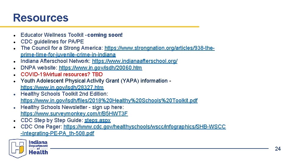 Resources ● ● ● Educator Wellness Toolkit -coming soon! CDC guidelines for PA/PE The