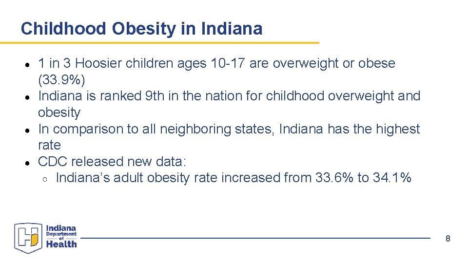 Childhood Obesity in Indiana ● ● 1 in 3 Hoosier children ages 10 -17