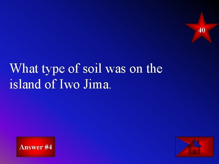40 What type of soil was on the island of Iwo Jima. Answer #4