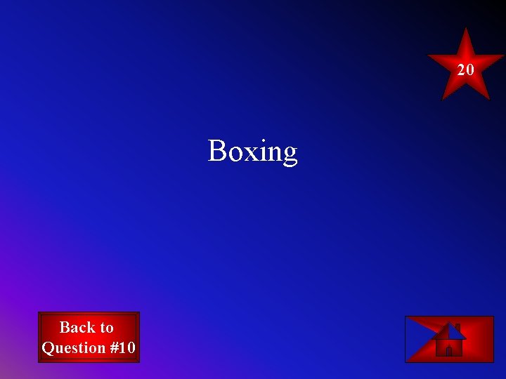 20 Boxing Back to Question #10 