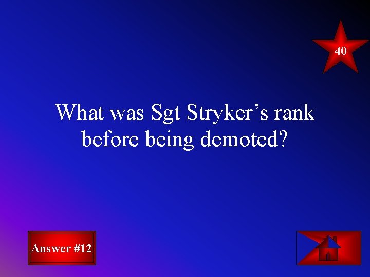 40 What was Sgt Stryker’s rank before being demoted? Answer #12 