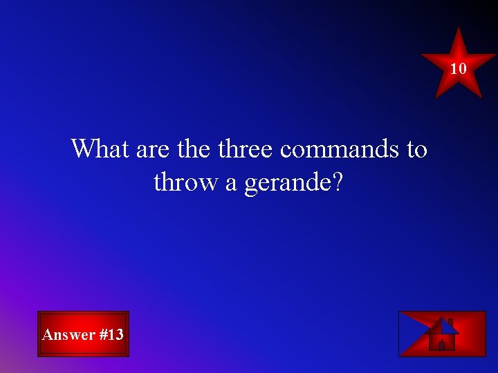 10 What are three commands to throw a gerande? Answer #13 10 What are three commands to throw a gerande? Answer #13