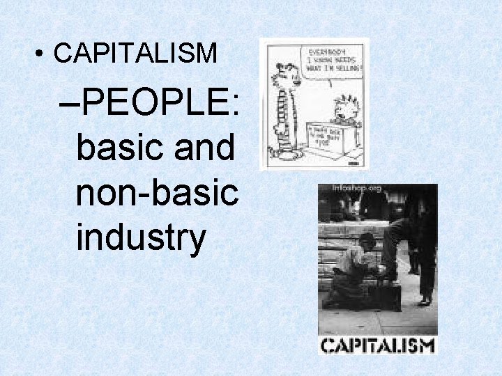 • CAPITALISM –PEOPLE: basic and non-basic industry • CAPITALISM –PEOPLE: basic and non-basic industry