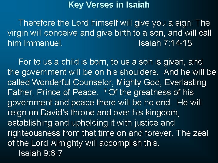 Key Verses in Isaiah Therefore the Lord himself will give you a sign: The