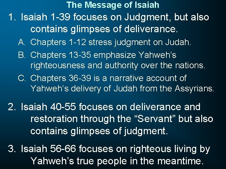 The Message of Isaiah 1 -39 focuses on Judgment, but also contains glimpses of