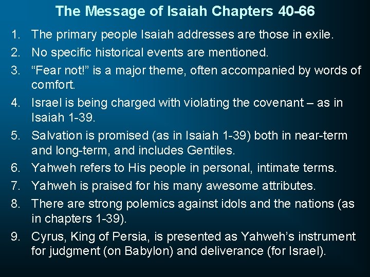 The Message of Isaiah Chapters 40 -66 1. The primary people Isaiah addresses are