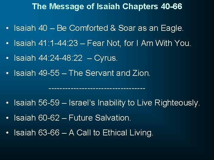 The Message of Isaiah Chapters 40 -66 • Isaiah 40 – Be Comforted &