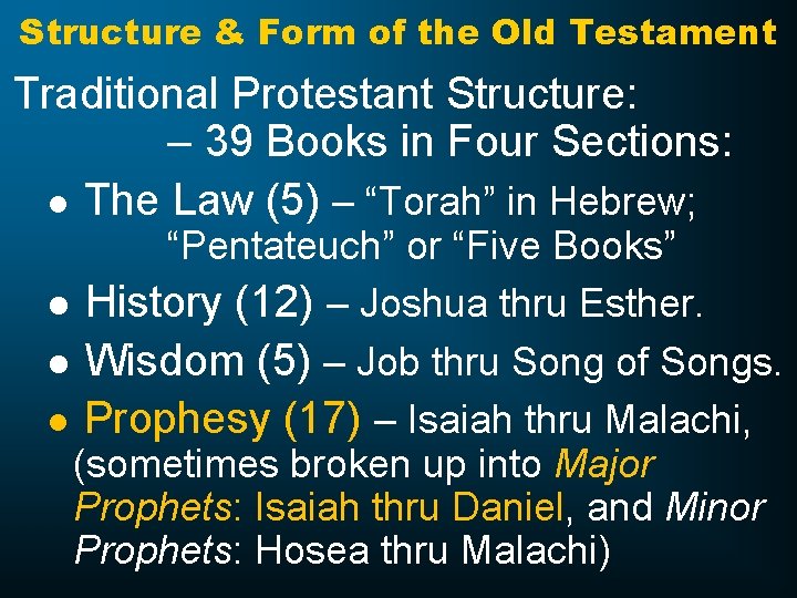 Structure & Form of the Old Testament Traditional Protestant Structure: – 39 Books in