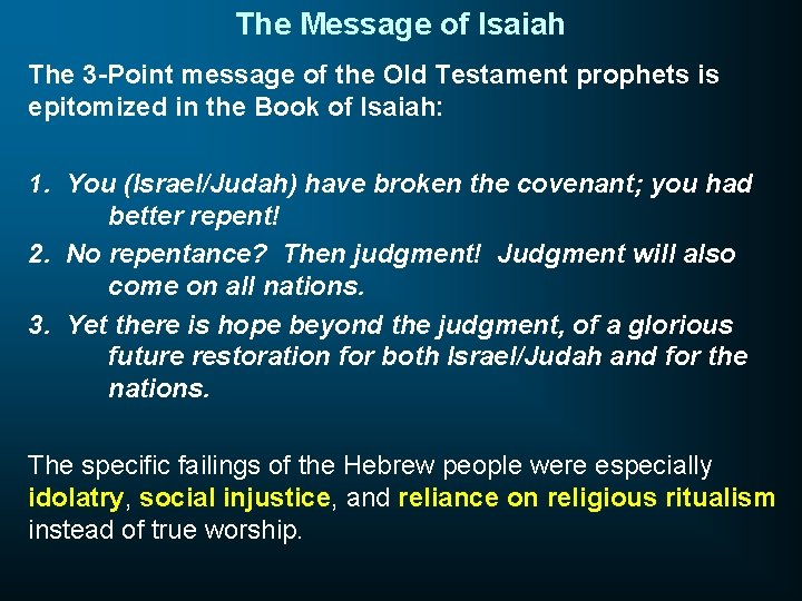 The Message of Isaiah The 3 -Point message of the Old Testament prophets is