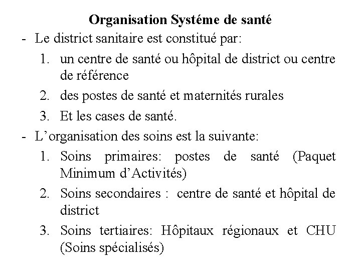 Organisation Systéme de santé - Le district sanitaire est constitué par: 1. un centre