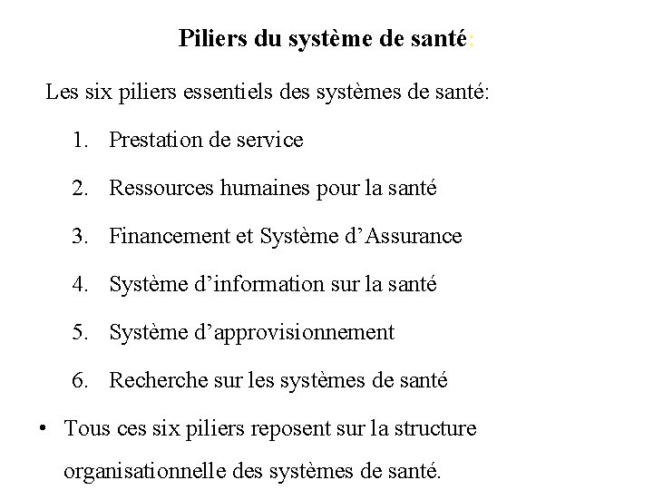 Piliers du système de santé: Les six piliers essentiels des systèmes de santé: 1.