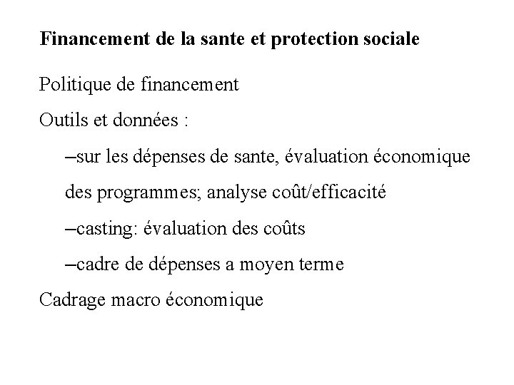 Financement de la sante et protection sociale Politique de financement Outils et données :