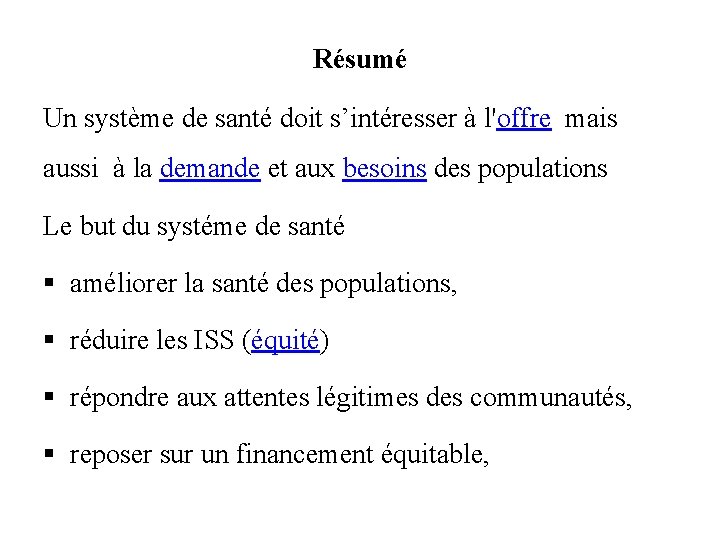 Résumé Un système de santé doit s’intéresser à l'offre mais aussi à la demande