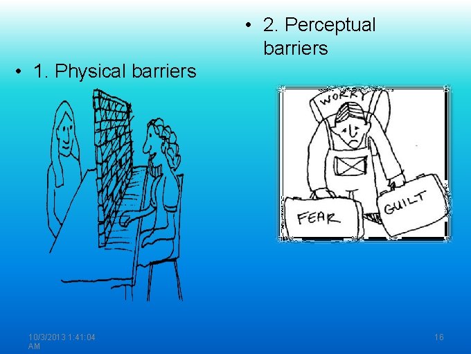 • 2. Perceptual barriers • 1. Physical barriers 10/3/2013 1: 41: 04 AM • 2. Perceptual barriers • 1. Physical barriers 10/3/2013 1: 41: 04 AM