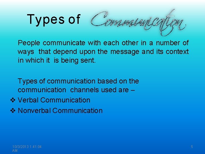 Types of People communicate with each other in a number of ways that depend Types of People communicate with each other in a number of ways that depend