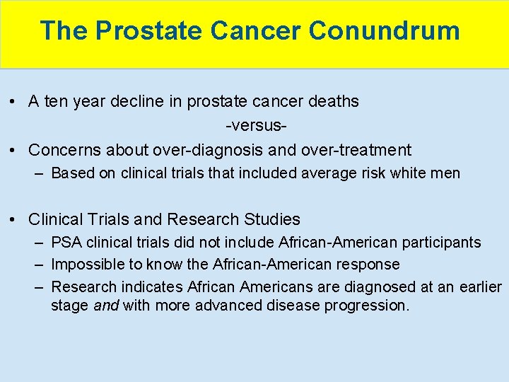 The Prostate Cancer Conundrum • A ten year decline in prostate cancer deaths -versus