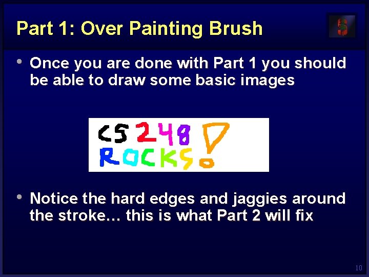 Part 1: Over Painting Brush • Once you are done with Part 1 you