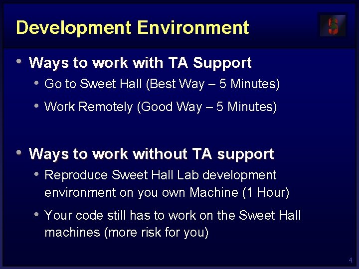 Development Environment • Ways to work with TA Support • Go to Sweet Hall