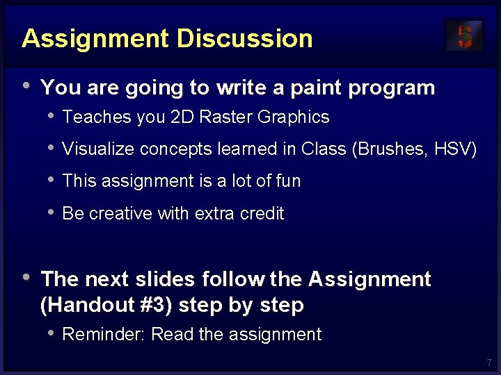 Assignment Discussion • You are going to write a paint program • • Teaches
