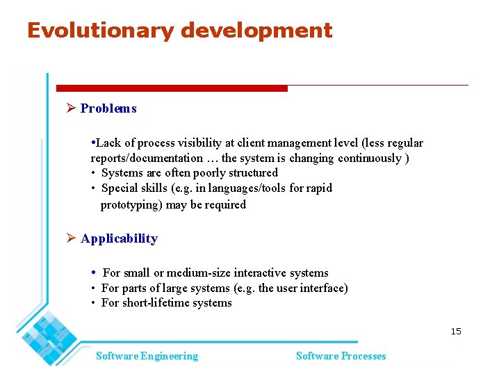 Evolutionary development Problems • Lack of process visibility at client management level (less regular Evolutionary development Problems • Lack of process visibility at client management level (less regular