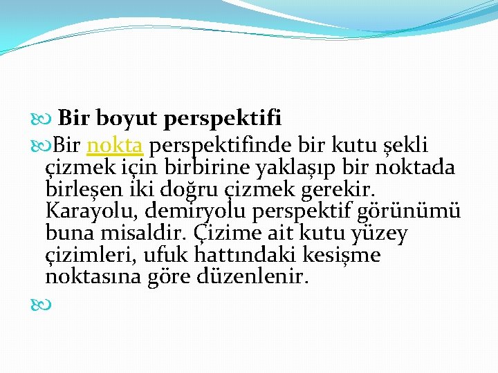  Bir boyut perspektifi Bir nokta perspektifinde bir kutu şekli çizmek için birbirine yaklaşıp