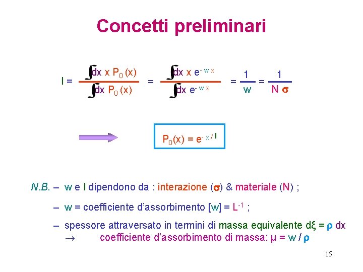 Concetti preliminari l= dx x P 0 (x) dx P 0 (x) = dx
