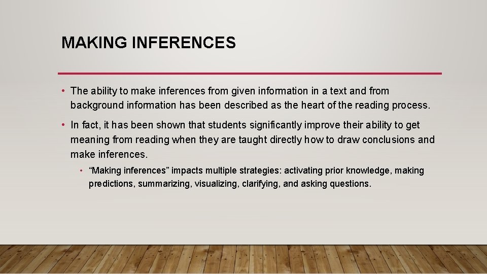 MAKING INFERENCES • The ability to make inferences from given information in a text