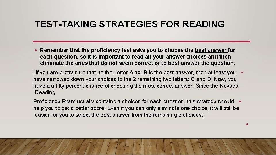 TEST-TAKING STRATEGIES FOR READING • Remember that the proficiency test asks you to choose