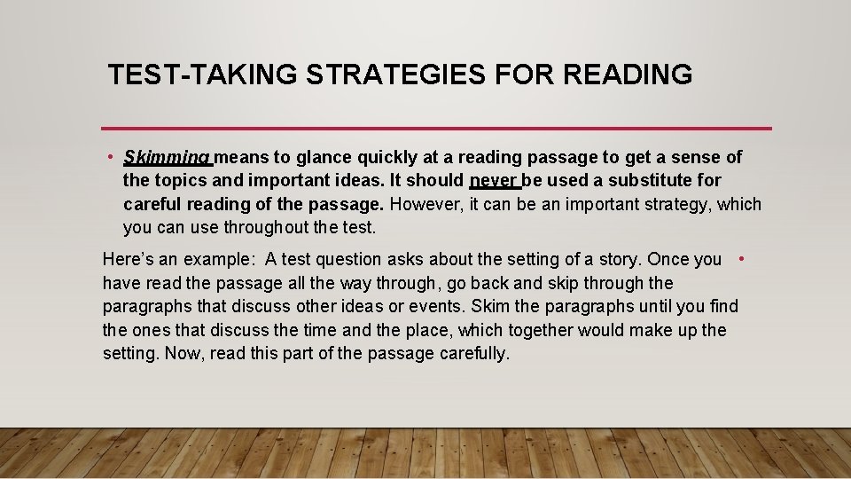 TEST-TAKING STRATEGIES FOR READING • Skimming means to glance quickly at a reading passage